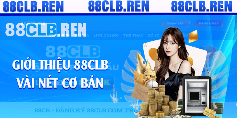 Giới thiệu 88CLB vài nét cơ bản