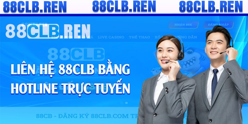 Liên hệ 88CLB bằng hotline trực tuyến